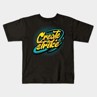 CREATE & STRIKE Kids T-Shirt